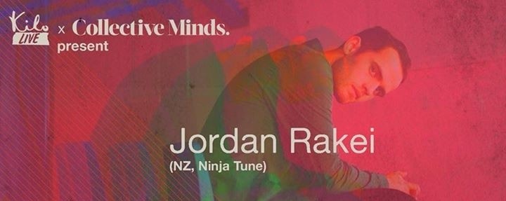 Kilo Live x Collective Minds present Jordan Rakei (NZ)
